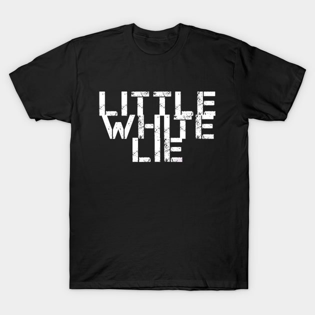 little white lie T-Shirt by Houseofwinning